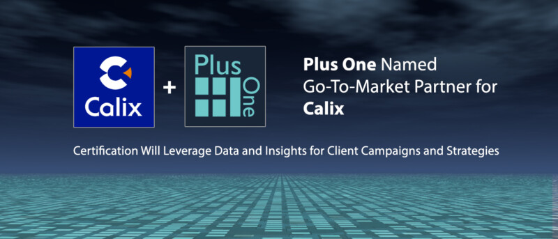 Plus One Named Calix Go-To-Market Partner - Plus One Strategic ...